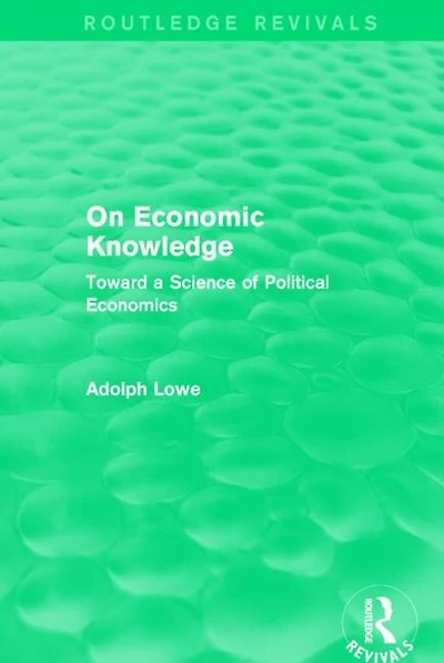 On Economic Knowledge: Toward A Science Of Political Economics