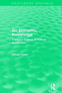 On Economic Knowledge: Toward A Science Of Political Economics