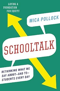 Schooltalk: Rethinking What We Say Aboutand ToStudents Every Day