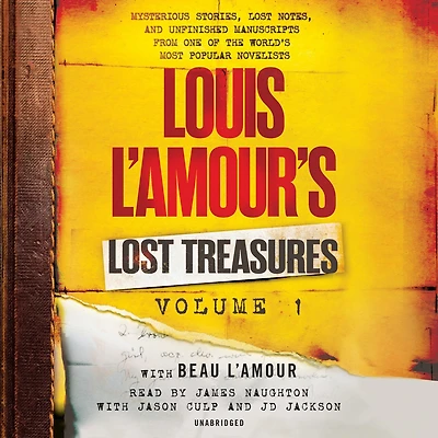 Louis L'Amour's Lost Treasures: Volume 1: Unfinished Manuscripts, Mysterious Stories, and Notes from One of the World's Most Popular Novelists