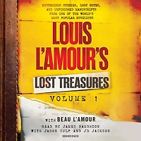 Louis L'Amour's Lost Treasures: Volume 1: Unfinished Manuscripts, Mysterious Stories, and Notes from One of the World's Most Popular Novelists