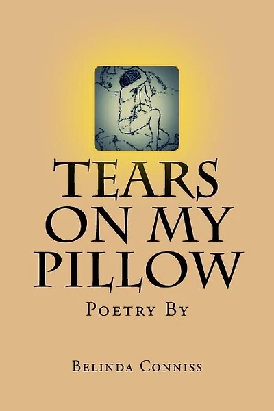 Tears On My Pillow: My Thoughts Through Poetry