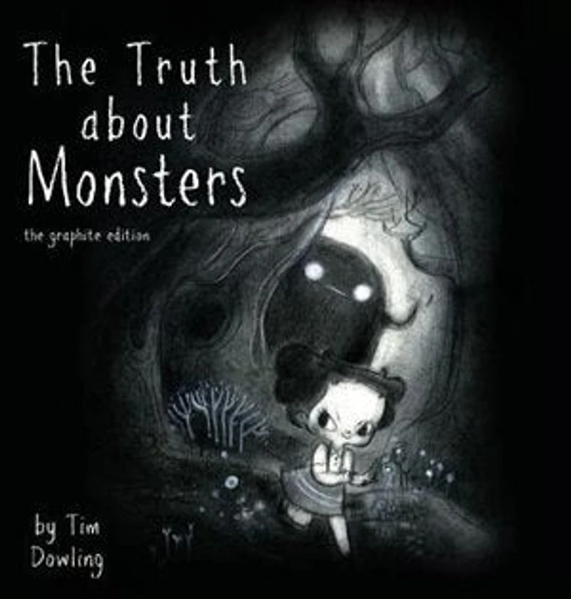 The Truth about Monsters - Hard Cover Book: The Graphite Edition