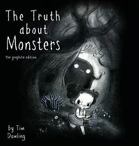 The Truth about Monsters - Hard Cover Book: The Graphite Edition