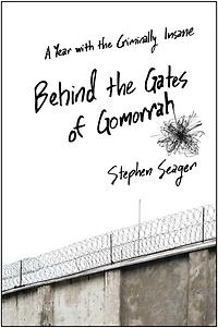 Behind the Gates of Gomorrah: A Year with Criminally Insane