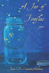 A Jar of Fireflies: Poems