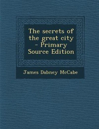 The secrets of the great city  - Primary Source Edition
