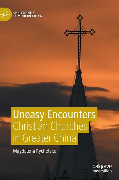 Uneasy Encounters: Christian Churches Greater China