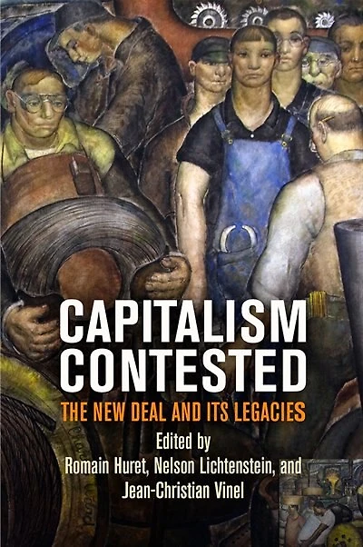 Capitalism Contested: The New Deal And Its Legacies