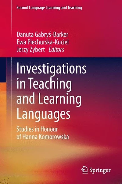 Investigations Teaching and Learning Languages: Studies Honour of Hanna Komorowska