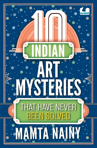 10 Indian Art Mysteries That Have Never Been Solved