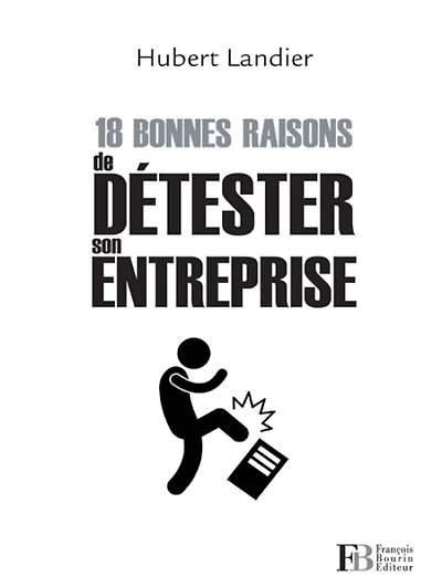 18 bonnes raisons de détester son entreprise