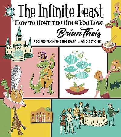 the Infinite Feast: How to Host Ones You Love