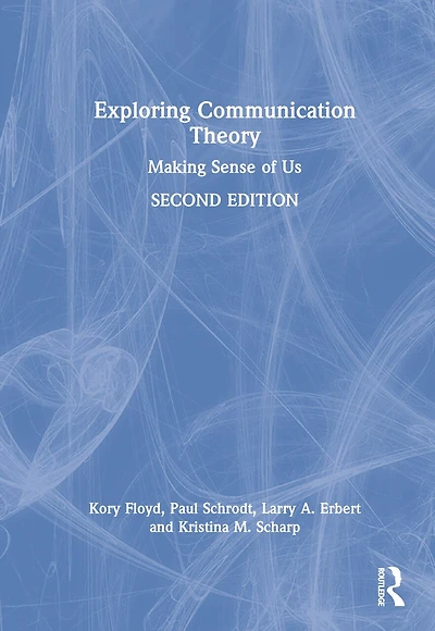 Exploring Communication Theory: Making Sense Of Us