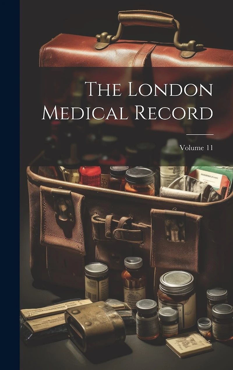 The London Medical Record; Volume 11