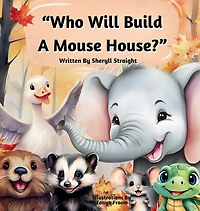 Who Will Build A Mouse House?