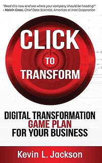 Click to Transform: Digital Transformation Game Plan for Your Business