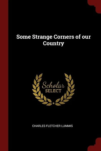 Some Strange Corners of our Country