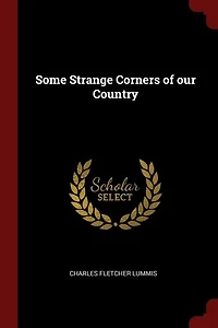 Some Strange Corners of our Country