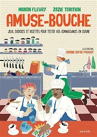 Amuse-bouche : jeux, exercices et recettes pour tester vos connaissances en cuisine: cuisine