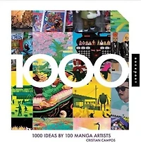1,000 Ideas By 100 Manga Artists