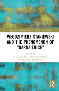 WAodzimierz Staniewski and the Phenomenon of "Gardzienice"