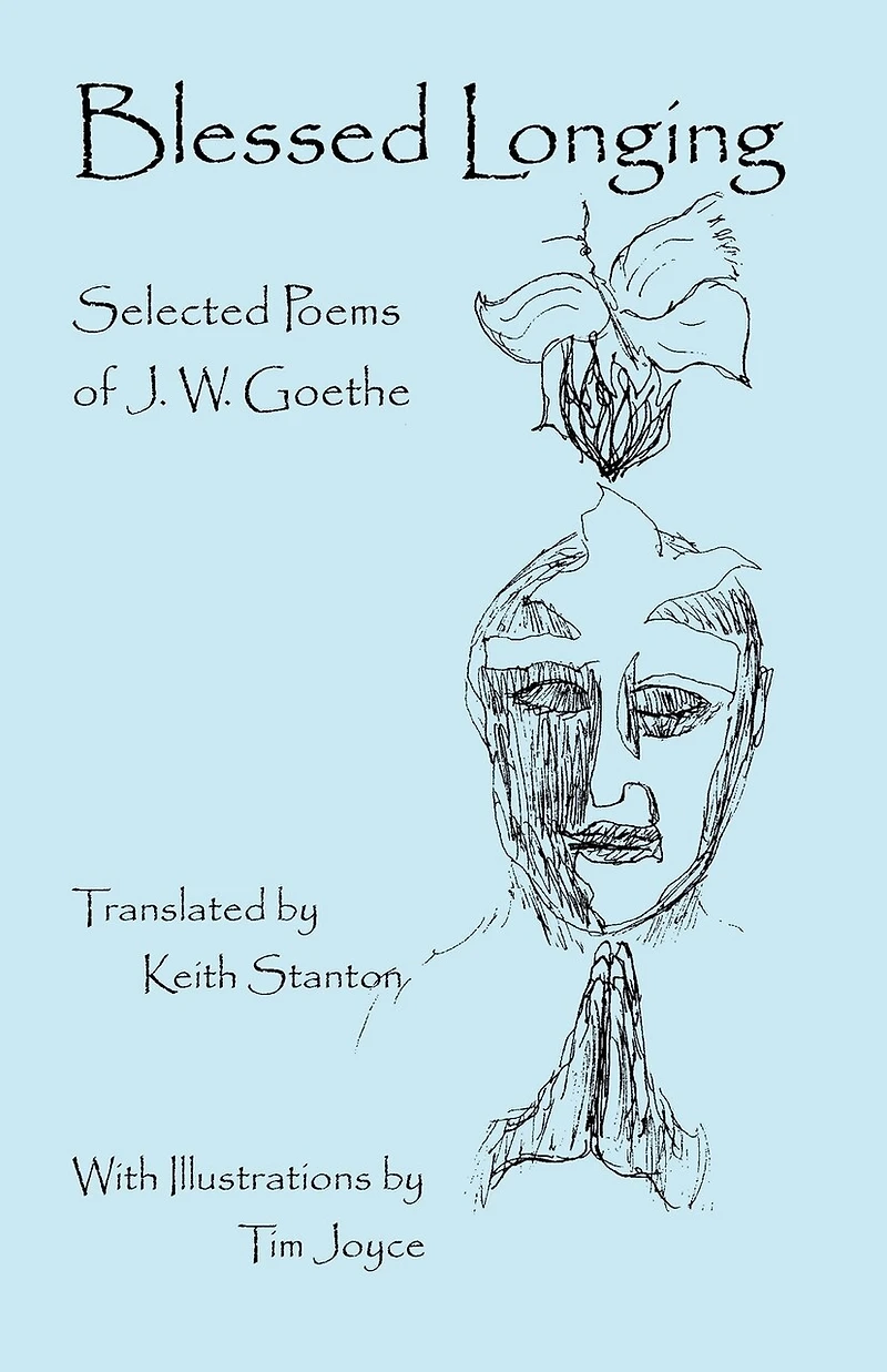 Blessed Longing: Selected Poems Of J.w. Goethe