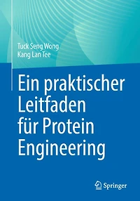 Ein praktischer Leitfaden für Protein Engineering
