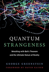 Quantum Strangeness: Wrestling with Bell’s Theorem and the Ultimate Nature of Reality