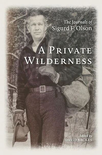 A Private Wilderness: The Journals of Sigurd F. Olson