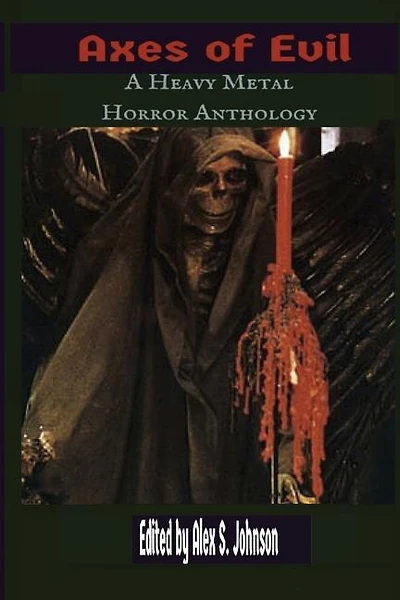 Axes of Evil: A Heavy Metal Horror Anthology