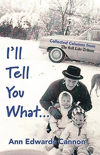 I'll Tell You What...