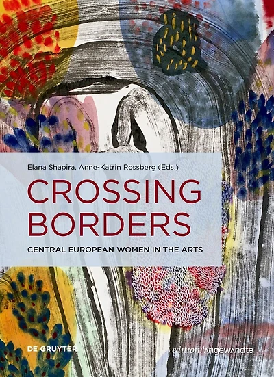 Crossing Borders: Central European Women in the Arts