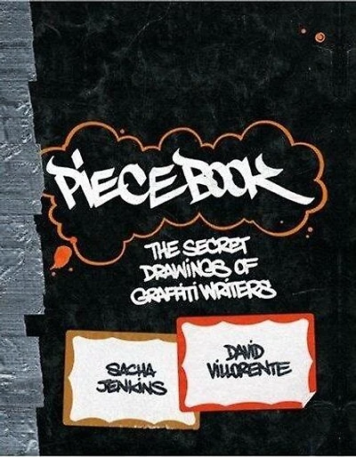 Piecebook: The Secret Drawings of Graffiti Writers
