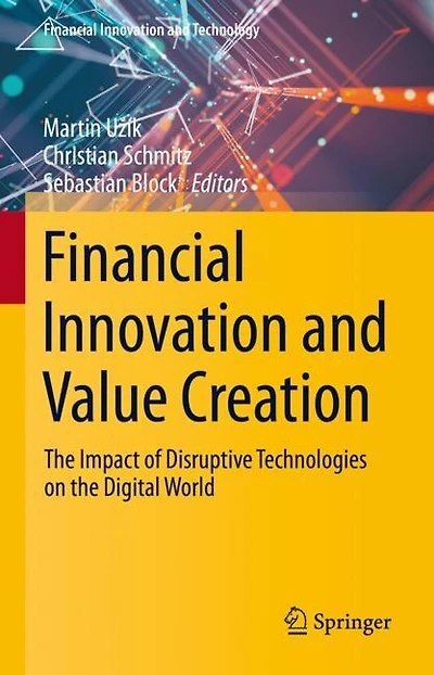 Financial Innovation and Value Creation: the Impact of Disruptive Technologies on Digital World