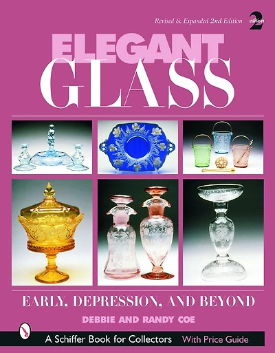 Elegant Glass: Early, Depression, & Beyond, Revised Expanded 4th Edition