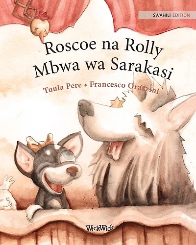 Roscoe na Rolly Mbwa wa Sarakasi: Swahili Edition of "Circus Dogs Roscoe and Rolly"