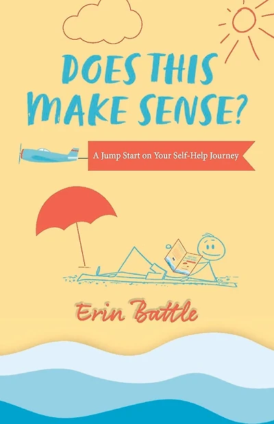 Does This Make Sense?: A Jump Start On Your Self-help Journey
