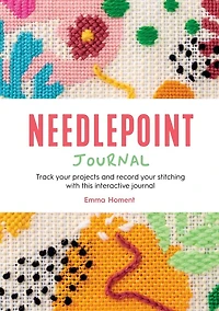 Needlepoint Journal: Track your projects and record your stitching with this interactive journal