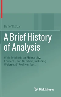 A Brief History of Analysis: With Emphasis on Philosophy, Concepts, and Numbers