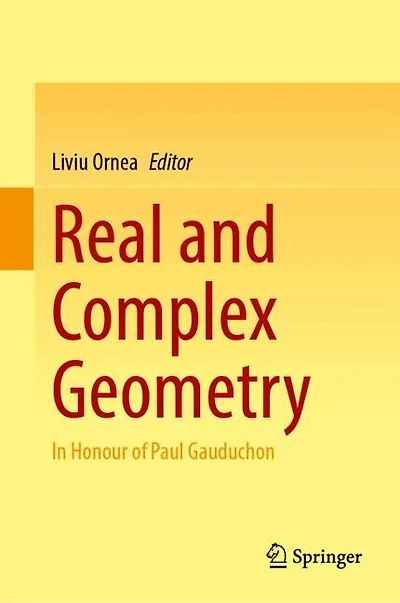 Real and Complex Geometry: Honour of Paul Gauduchon