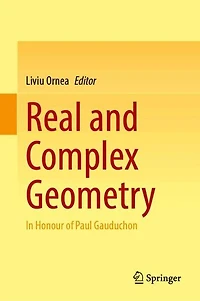 Real and Complex Geometry: Honour of Paul Gauduchon