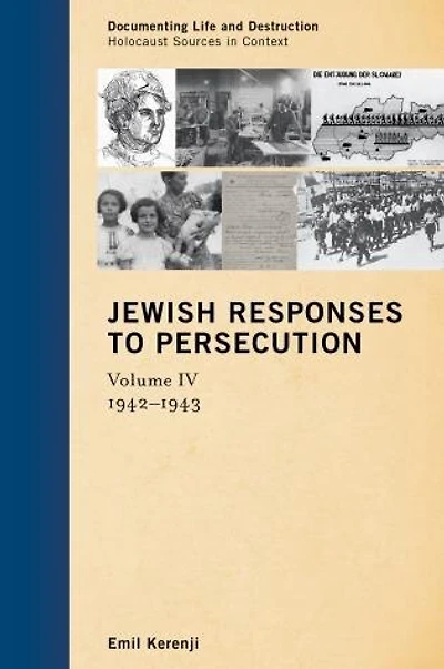 Jewish Responses to Persecution: 1942-1943: Volume 4