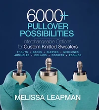 6000+ Pullover Possibilities: Interchangeable Options For Custom Knitted Sweaters