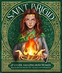 Saint Brigid and Other Amazing Irish Women