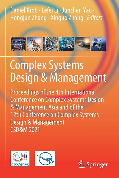 Complex Systems Design: Proceedings of the 4th International Conference on Complex Systems Design & Management Asia and of the 12th Conference on Complex Systems Design & Management CSD