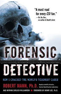 Forensic Detective: How I Cracked The World's Toughest Cases