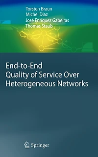 End-to-End Quality of Service Over Heterogeneous Networks
