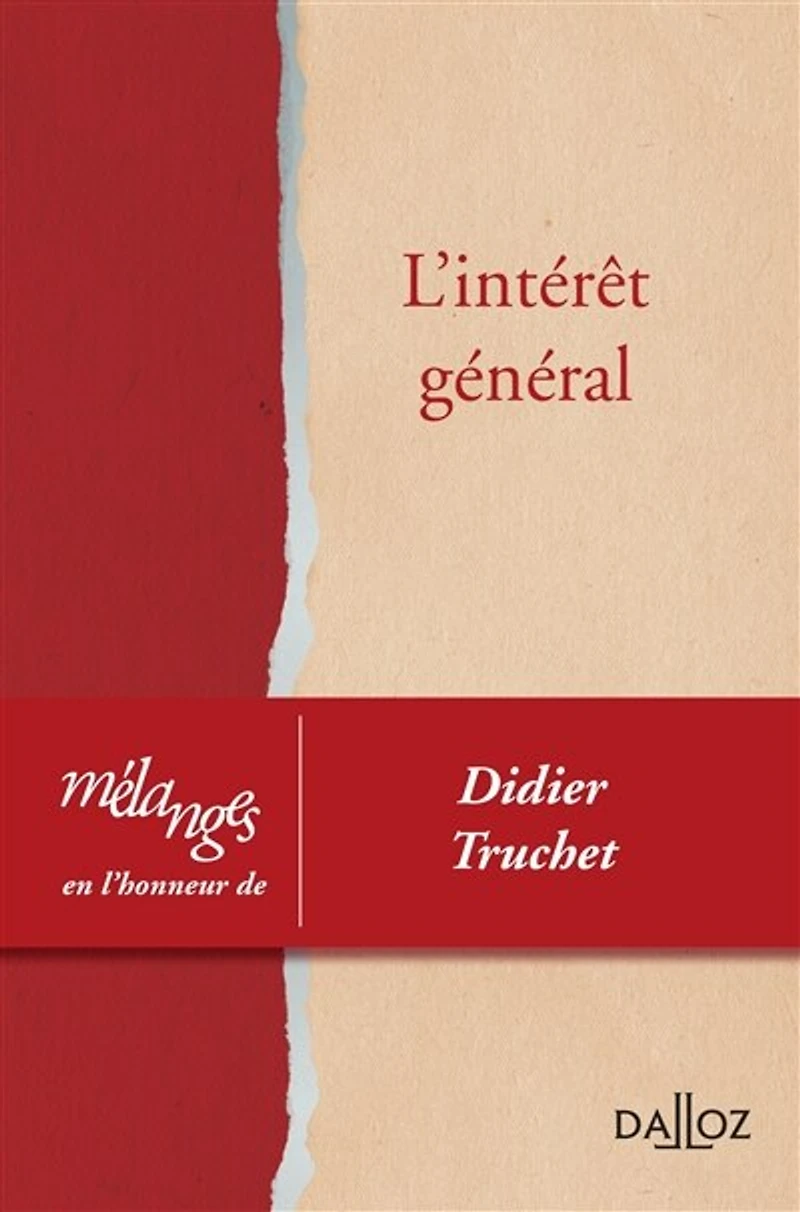 L' intérêt général: mélanges en l'honneur de Didier Truchet