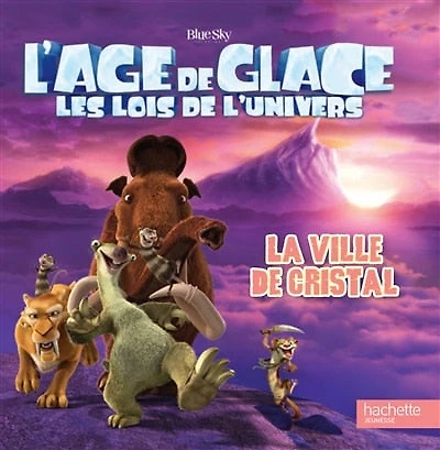 L'âge de glace Les lois de l'univers Ville de cristal